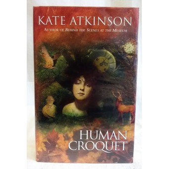 BOOK – FICTION – KATE ATKINSON – HUMAN CROQUET – Signed First Edition